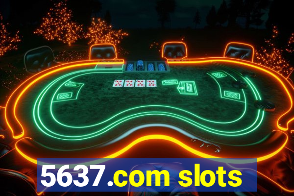 5637.com slots